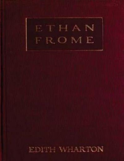 Cover for Edith Wharton · Ethan Frome (1911) A NOVEL by Edith Wharton (Paperback Bog) (2015)