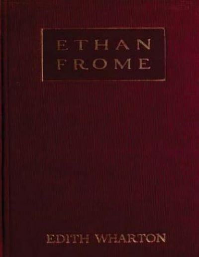 Cover for Edith Wharton · Ethan Frome (1911) A NOVEL by Edith Wharton (Paperback Bog) (2015)