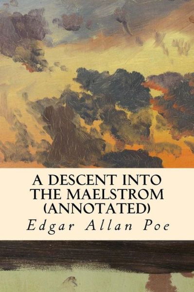 Cover for Edgar Allan Poe · A Descent into the Maelstrom (annotated) (Taschenbuch) (2016)