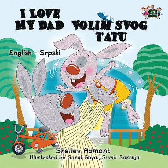 I Love My Dad - Shelley Admont - Books - KidKiddos Books Ltd. - 9781525902079 - December 13, 2016