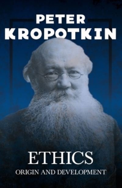 Cover for Peter Kropotkin · Ethics - Origin and Development (Paperback Book) (2020)