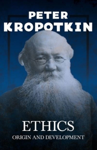 Cover for Peter Kropotkin · Ethics - Origin and Development (Pocketbok) (2020)