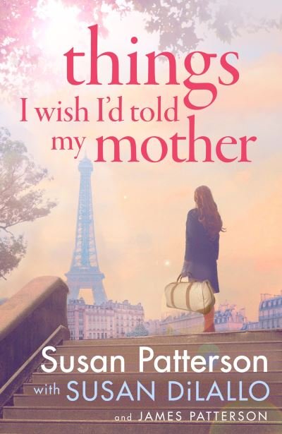 Cover for Susan Patterson · Things I Wish I Told My Mother: The instant New York Times bestseller (Paperback Book) (2023)
