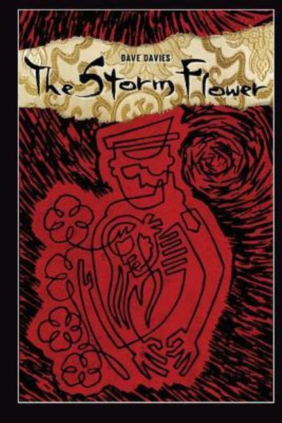 The Storm Flower - Dave Davies - Kirjat - Createspace Independent Publishing Platf - 9781530571079 - perjantai 20. toukokuuta 2016