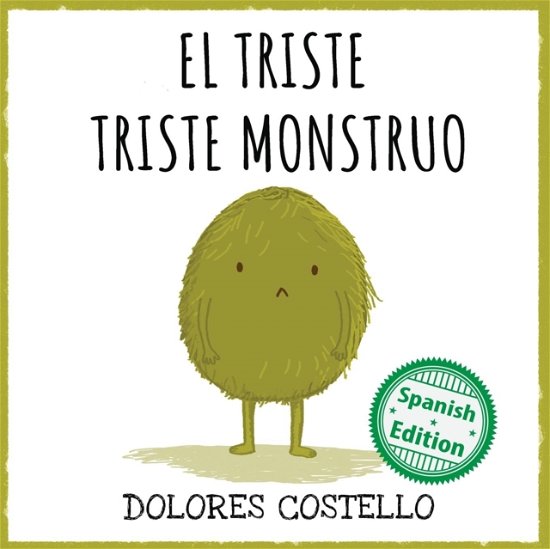 Cover for Dolores Costello · El triste triste monstruo (Pocketbok) (2018)