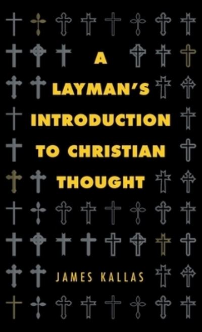 Cover for James Kallas · Layman's Introduction to Christian Thought (Book) (2019)