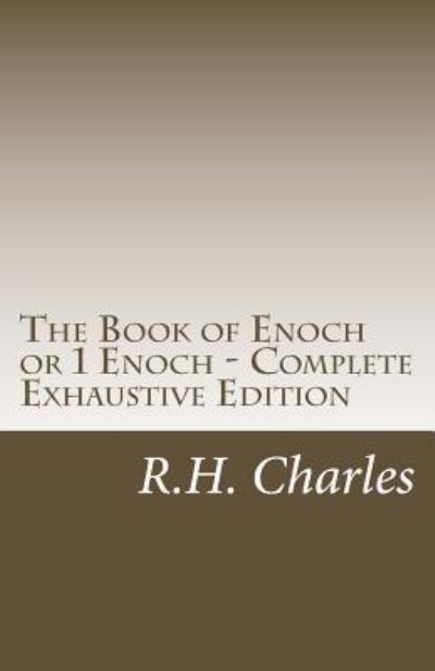 Cover for R H Charles · The Book of Enoch or 1 Enoch - Complete Exhaustive Edition (Pocketbok) (2016)