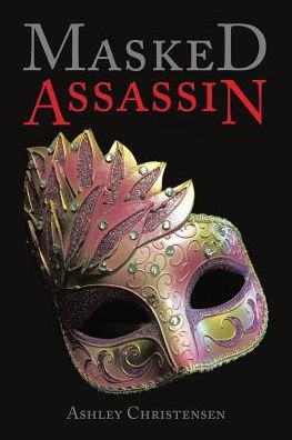 Cover for Ashley Christensen · Masked Assassin (Paperback Book) (2017)