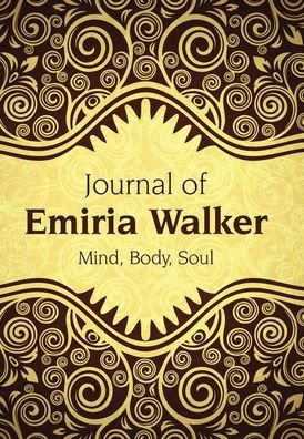 Cover for Emiria Walker · Journal of Emiria Walker Mind, Body, Soul (Book) (2020)