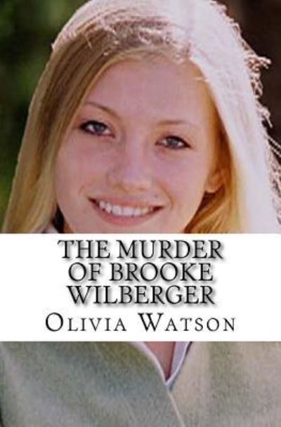 Cover for Olivia Watson · The Murder of Brooke Wilberger (Paperback Book) (2017)