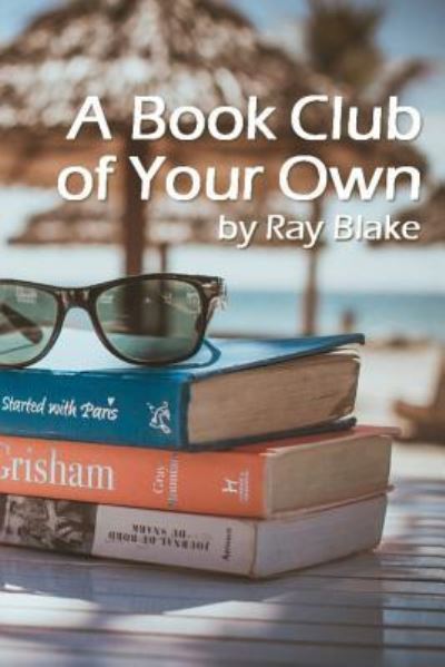 Cover for Ray Blake · A Book Club of Your Own (Paperback Book) (2017)