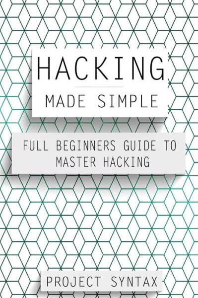 Cover for Project Syntax · Hacking Made Simple (Paperback Book) (2017)