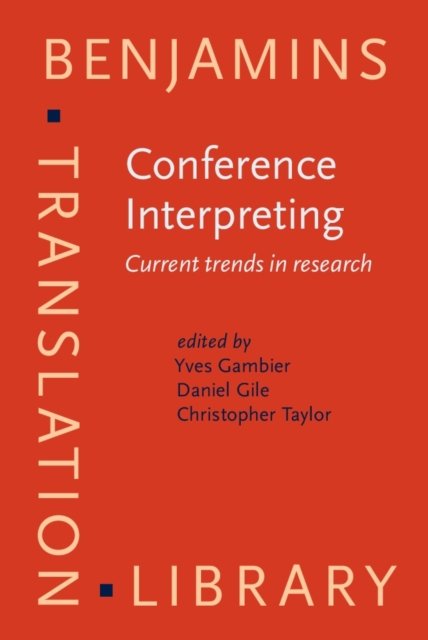 Conference Interpreting: Current trends in research. Proceedings of the International Conference on Interpreting: What do we know and how? - Benjamins Translation Library (Innbunden bok) (1997)