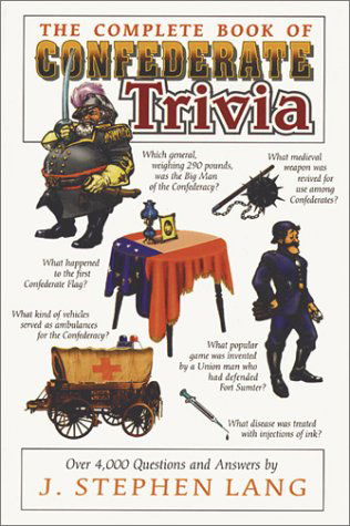 Cover for J. Stephen Lang · The Complete Book of Confederate Trivia (Taschenbuch) (2011)