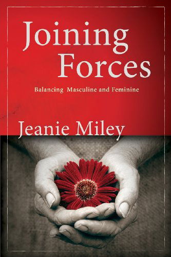 Cover for Jeanie Miley · Joining Forces: Balancing Masculine and Feminine (Taschenbuch) (2012)