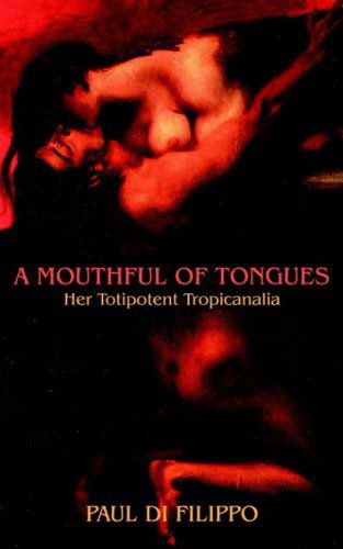 Cover for Paul Di Filippo · A Mouthful of Tongues: Her Totipotent Tropicanalia (Paperback Bog) (2003)
