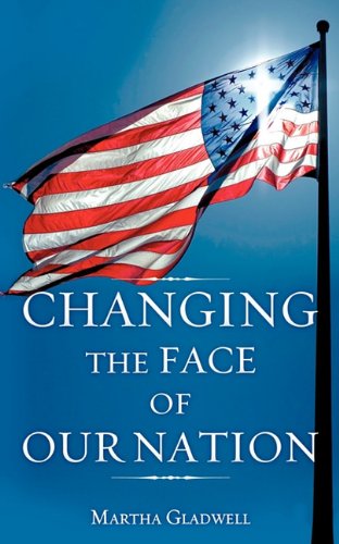 Cover for Martha Gladwell · Changing the Face of Our Nation (Paperback Book) (2010)