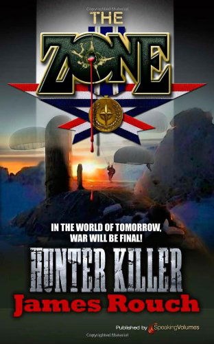 Cover for James Rouch · Hunter Killer (The Zone) (Volume 3) (Taschenbuch) (2012)