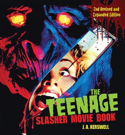 Cover for J. A. Kerswell · The Teenage Slasher Movie Book, 2nd Revised and Expanded Edition (Paperback Bog) (2018)