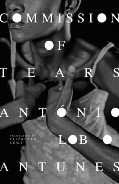 Commission of Tears - Portuguese Literature Series - Antonio Lobo Antunes - Bøger - Dalkey Archive Press - 9781628975079 - 12. september 2024