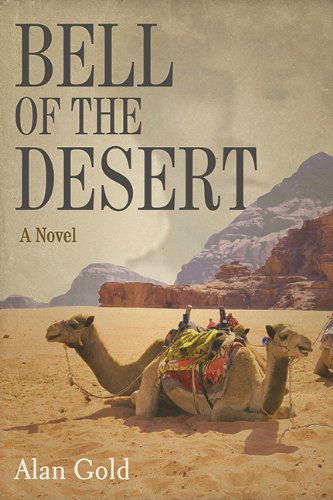 Cover for Alan Gold · Bell of the Desert: A Novel (Inbunden Bok) (2014)