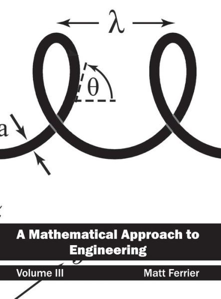 Cover for Matt Ferrier · A Mathematical Approach to Engineering: Volume III (Hardcover Book) (2015)