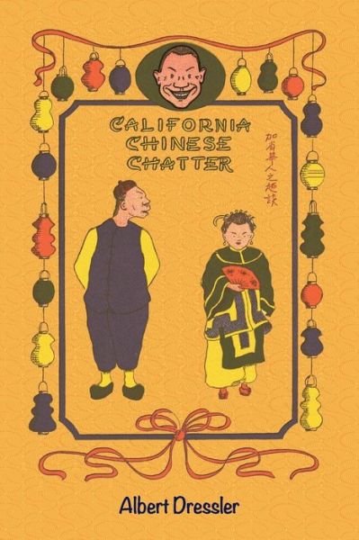 Cover for Albert Dressler · California Chinese Chatter (Paperback Book) (2014)