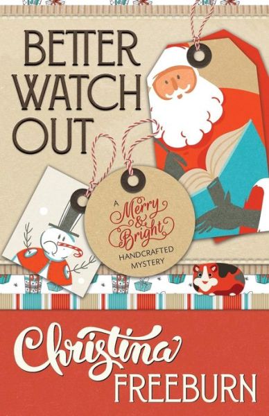 Cover for Christina Freeburn · Better Watch Out - Merry &amp; Bright Handcrafted Mystery (Pocketbok) (2019)