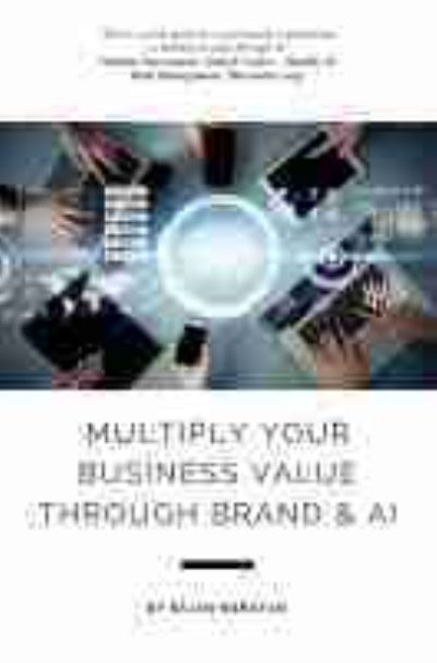 Cover for Rajan Narayan · Multiply Your Business Value Through Brand &amp; AI (Paperback Book) (2021)