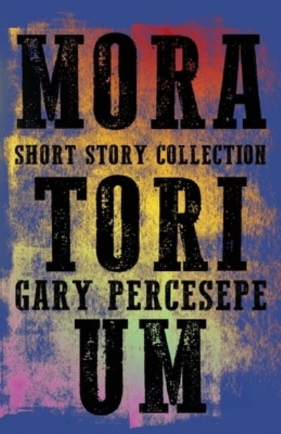 Cover for Gary Percesepe · Moratorium (Paperback Book) (2021)