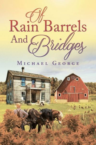 Of Rain Barrels and Bridges - George Michael - Boeken - Stratton Press - 9781643457079 - 25 september 2019