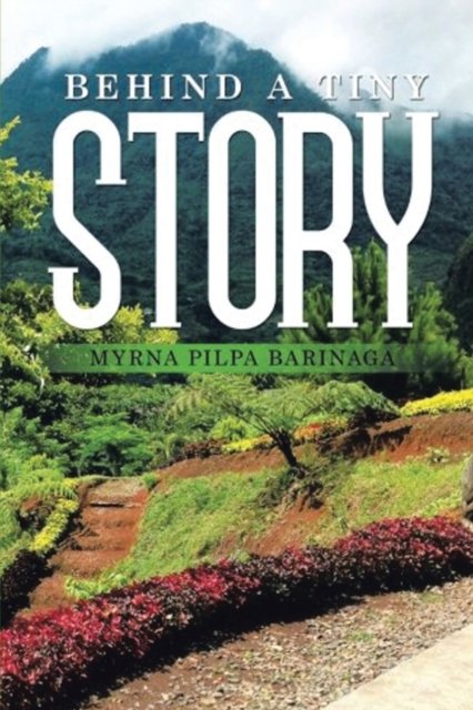 Cover for Myrna Barinaga · Behind a Tiny Story (Pocketbok) (2020)