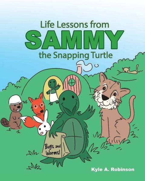 Cover for Kyle A Robinson · Life Lessons from Sammy the Snapping Turtle (Paperback Book) (2021)