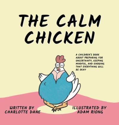 Cover for Charlotte Dane · The Calm Chicken (Hardcover Book) (2021)