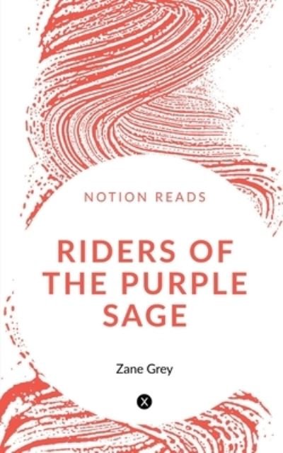 Riders of the Purple Sage - Zane Grey - Books - Notion Press - 9781647602079 - November 27, 2019