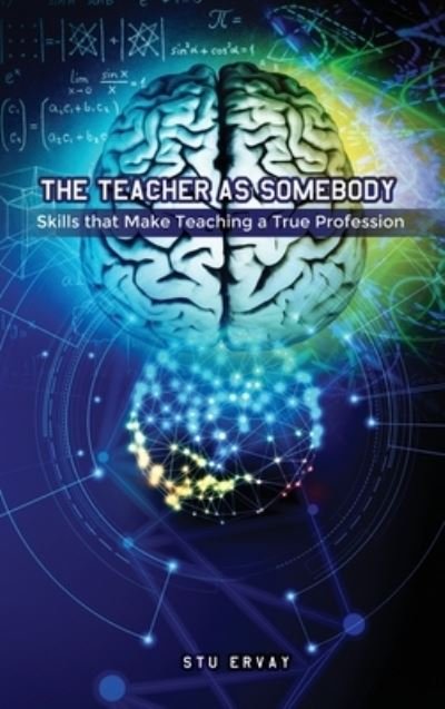 Cover for Stu Ervay · The Teacher as Somebody (Hardcover Book) (2020)