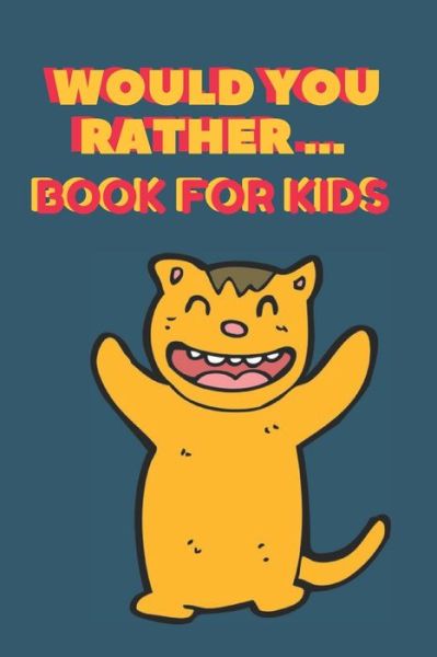 Cover for Grateful Kids Journals · Would You Rather ... Book For Kids (Pocketbok) (2020)