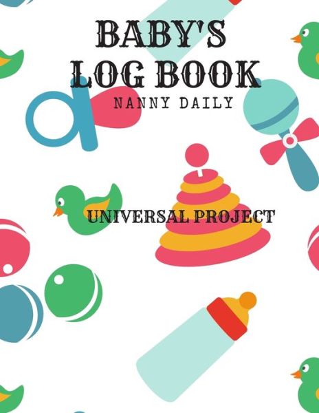 Cover for Universal Project · Baby's Log Book (Paperback Book) (2019)