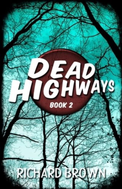 Cover for Richard Brown · Dead Highways (Book 2) (Paperback Book) (2019)