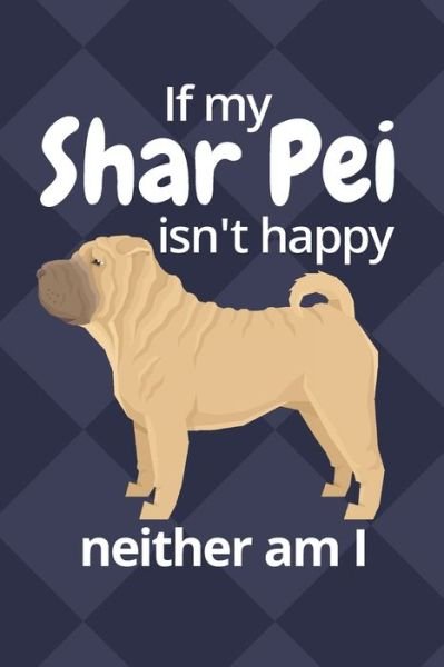 Cover for Wowpooch Blog · If my Shar Pei isn't happy neither am I (Taschenbuch) (2019)