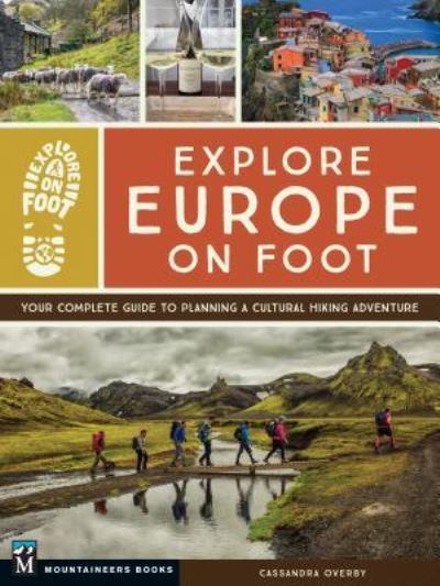 Cover for Cassandra Overby · Explore Europe on Foot (Book) (2018)