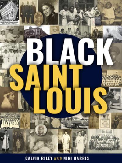 Black St. Louis - Calvin Riley - Książki - Reedy Press - 9781681064079 - 1 października 2023