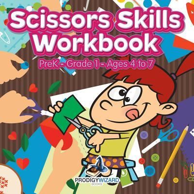 Scissors Skills Workbook PreK-Grade 1 - Ages 4 to 7 - The Prodigy - Böcker - Prodigy Wizard Books - 9781683239079 - 21 juli 2016