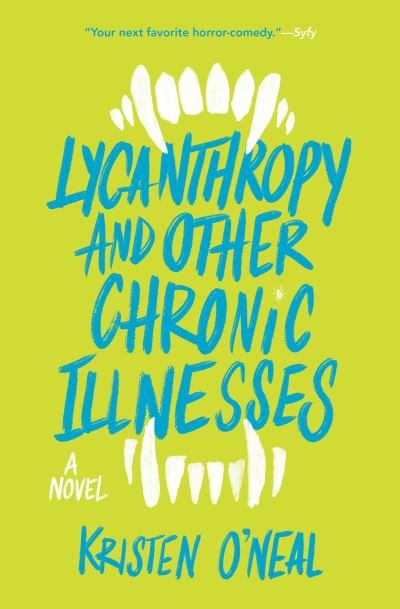 Kristen O'neal · Lycanthropy and Other Chronic Illnesses: A Novel (Paperback Book) (2022)