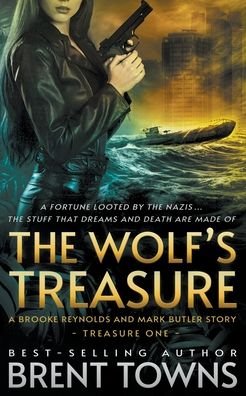 Cover for Brent Towns · The Wolf's Treasure: A Brooke Reynolds and Mark Butler Story: An Adventure Series - Treasure (Pocketbok) (2022)