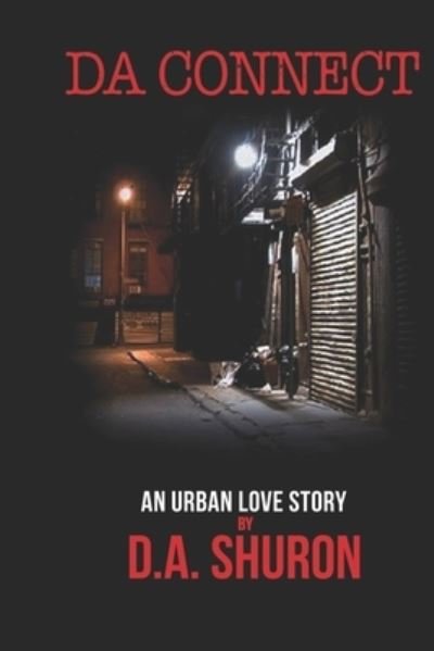 Cover for Derrick A Shuron · Da Connect: An Urban love story - Da Connect (Paperback Bog) (2019)