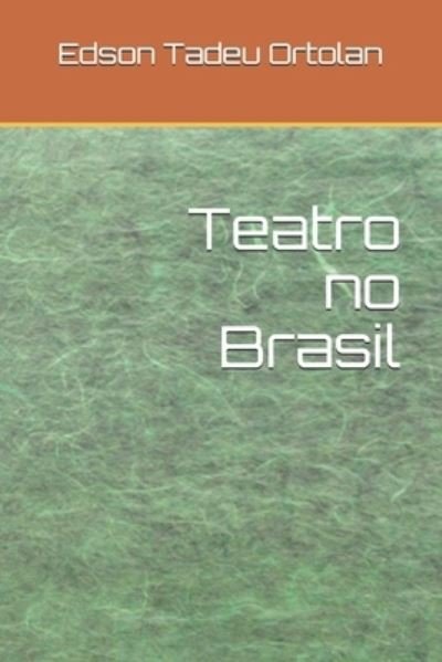Cover for Edson Tadeu Ortolan · Teatro no Brasil (Pocketbok) (2019)