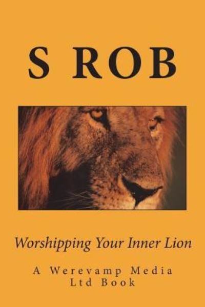 Cover for S Rob · Worshipping Your Inner Lion (Paperback Book) (2018)