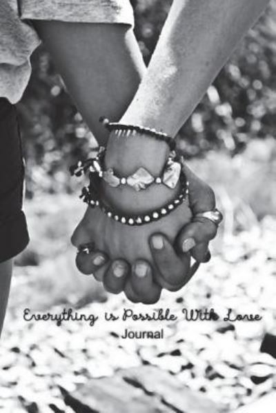 Everything Is Possible with Love - Jennifer James - Books - Createspace Independent Publishing Platf - 9781723155079 - July 17, 2018