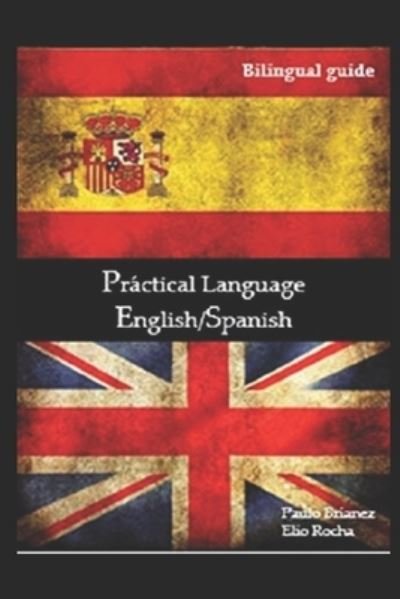 Practical Language - Paulo Brianez - Kirjat - Independently Published - 9781729380079 - sunnuntai 26. huhtikuuta 2020